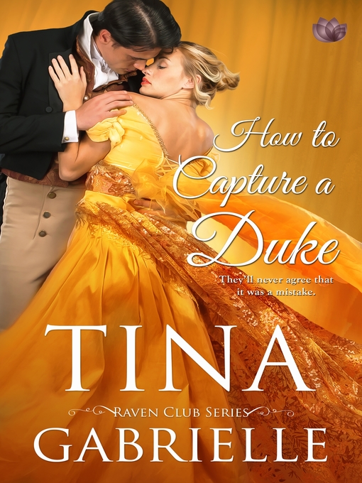 Title details for How to Capture a Duke by Tina Gabrielle - Available